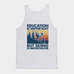 Retro Education Is Important But Skiing Is Importanter Tank Top